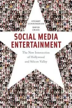 Social Media Entertainment: The New Intersection of Hollywood and Silicon Valley, Paperback/David Craig
