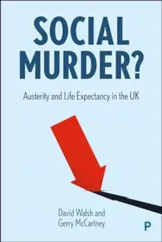 Social Murder?. Austerity and Life Expectancy in the UK, Paperback/Gerry (University of Glasgow) McCartney