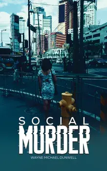 Social Murder, Hardback/Wayne Michael Dunwell