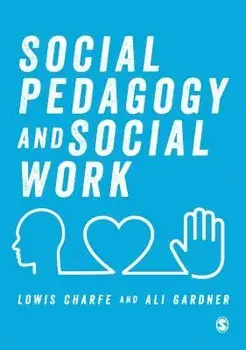 Social Pedagogy and Social Work, Paperback/Lowis Charfe