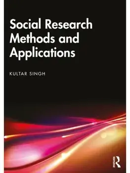 Social Research Methods and Applications. Qualitative, Quantitative, and Mixed Methods Approaches, Paperback/Kultar Singh