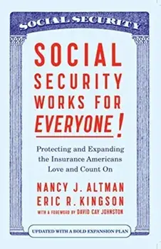 Social Security Works for Everyone!: Protecting and Expanding America's Most Popular Social Program, Paperback/Nancy J. Altman