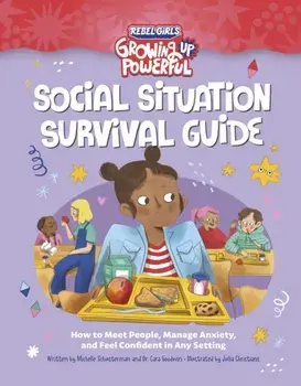 Social Situation Survival Guide. How to Meet People, Manage Anxiety, and Feel Confident in Any Setting, Paperback/Michelle Schusterman