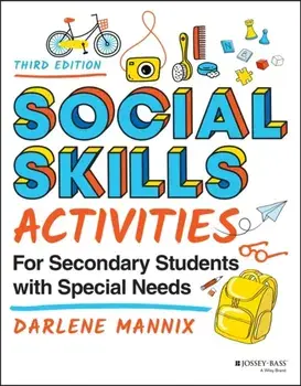 Social Skills Activities for Secondary Students wi th Special Needs, Third Edition, Paperback/D Mannix