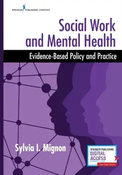 Social Work and Mental Health: Evidence-Based Policy and Practice, Paperback/Sylvia Mignon