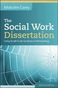 Social Work Dissertation: Using Small-Scale Qualitative Meth, Paperback/Malcolm Carey