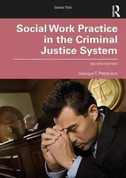 Social Work Practice in the Criminal Justice System, Paperback/George T. Patterson