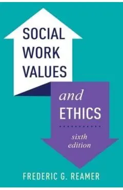 Social Work Values and Ethics - Frederic G. Reamer