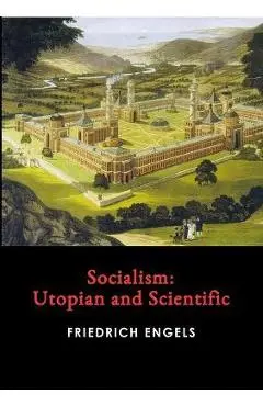 Socialism: Utopian and Scientific - Friedrich Engels