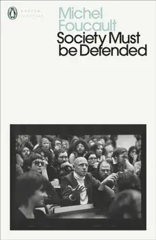 Society Must Be Defended. Lectures at the College de France, 1975-76, Paperback/Michel Foucault