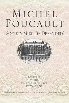 Society Must Be Defended: Lectures at the Collhge de France, 1975-76, Paperback/David Macey