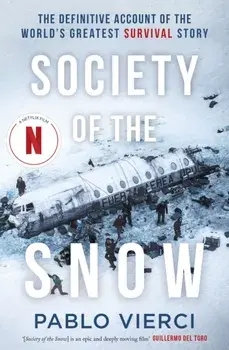Society of the Snow. The Definitive Account of the World's Greatest Survival Story, Paperback/Pablo Vierci