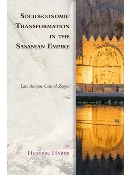 Socioeconomic Transformation in the Sasanian Empire. Late Antique Central Zagros, Paperback/***