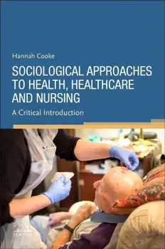Sociological Approaches to Health, Healthcare and Nursing, Paperback/***