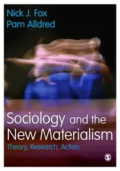 Sociology and the New Materialism. Theory, Research, Action, Paperback/Pam Alldred