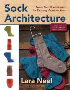 Sock Architecture, Paperback/Lara Neel
