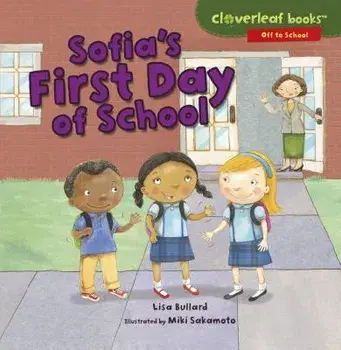 Sofia's First Day of School, Paperback/Lisa Bullard