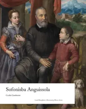 Sofonisba Anguissola, Hardback/Cecilia Gamberini
