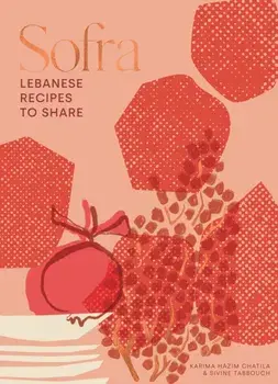 Sofra. Lebanese Recipes to Share, Hardback/Sivine Tabbouch