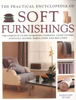Soft Furnishings, The Practical Encyclopedia of, Paperback/Dorothy Wood