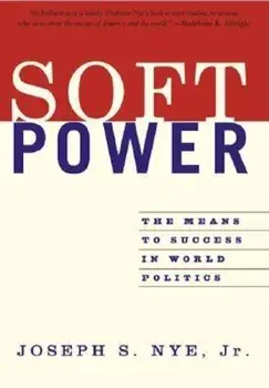 Soft Power: The Means to Success in World Politics, Paperback/Joseph S. Nye Jr