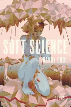 Soft Science, Paperback/Franny Choi