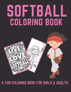 Softball Coloring Book: A Fun Coloring Book For Girls & Adult Softball Players And Fans, Paperback/Softball Wizard