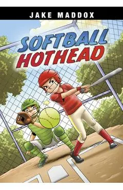 Softball Hothead - Jake Maddox