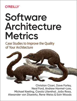 Software Architecture Metrics. Case Studies to Improve the Quality of Your Architecture, Paperback/Carola Lilienthal