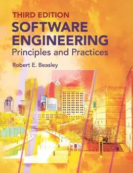 Software Engineering: Principles and Practices (Third Edition), Paperback/Robert E. Beasley Phd