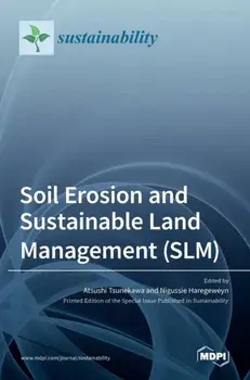Soil Erosion and Sustainable Land Management (SLM), Hardcover/Atsushi Tsunekawa