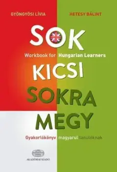 Sok kicsi sokra megy (angol) - Workbook for Hungarian Learners, Paperback/Hetesy Balint