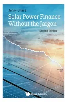 Solar Power Finance Without The Jargon. Second Edition, Paperback/Jenny (Bloombergnef, Switzerland) Chase