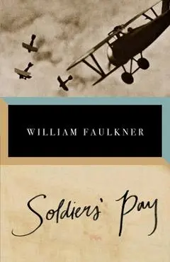 Soldiers' Pay - William Faulkner