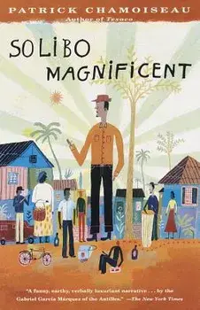 Solibo Magnificent, Paperback/Patrick Chamoiseau