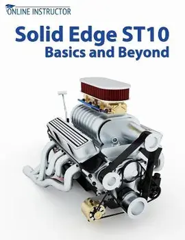 Solid Edge St10 Basics and Beyond, Paperback/Online Instructor