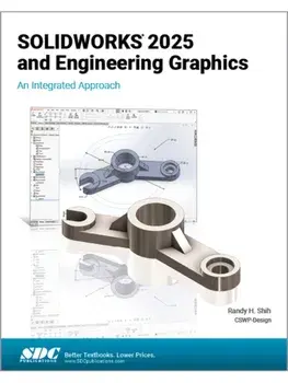 SOLIDWORKS 2025 and Engineering Graphics. An Integrated Approach, Paperback/Randy H. Shih