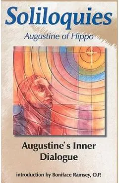 Soliloquies: Augustine's Inner Dialogue - John E. Rotelle