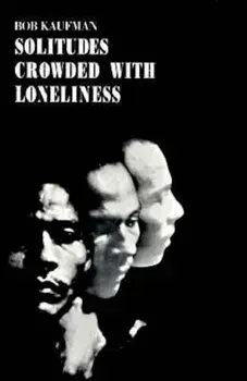 Solitudes Crowded with Loneliness, Paperback/Bob Kaufman
