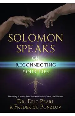 Solomon Speaks on Reconnecting Your Life - Eric Pearl