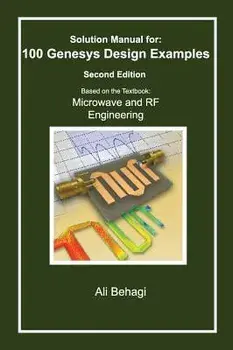 Solution Manual for 100 Genesys Design Examples: Second Edition, Hardcover/Ali Behagi