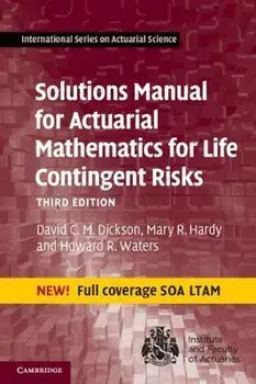 Solutions Manual for Actuarial Mathematics for Life Contingent Risks, Paperback/David C. M. Dickson