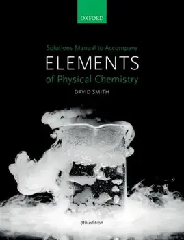 Solutions Manual to accompany Elements of Physical Chemistry 7e, Paperback/David Smith