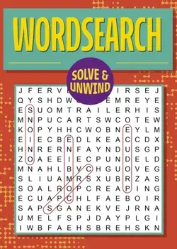 Solve and Unwind: Wordsearch. Over 300 Puzzles, Paperback/Eric Saunders