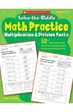 Solve-The-Riddle Math Practice, Grades 2-4: Multiplication & Division Facts - Liane Onish