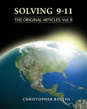 Solving 9-11: The Original Articles: Volume II, Paperback/Christopher Lee Bollyn