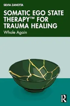 Somatic Ego State Therapy for Trauma Healing. Whole Again, Paperback/***