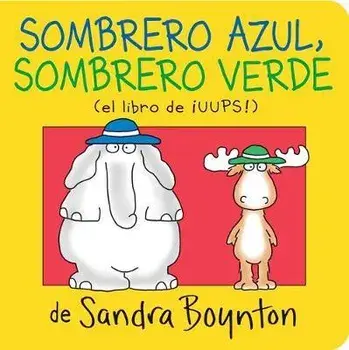 Sombrero Azul, Sombrero Verde (Blue Hat, Green Hat), Board book/Sandra Boynton