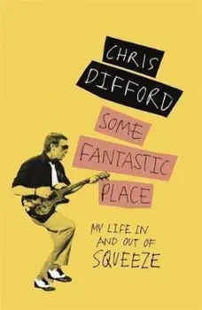 Some Fantastic Place, Paperback/Chris Difford