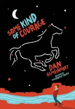 Some Kind of Courage, Paperback/Dan Gemeinhart